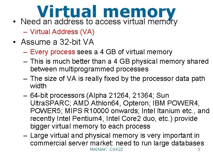  • Virtual memory Need an address to access virtual memory – Virtual Address