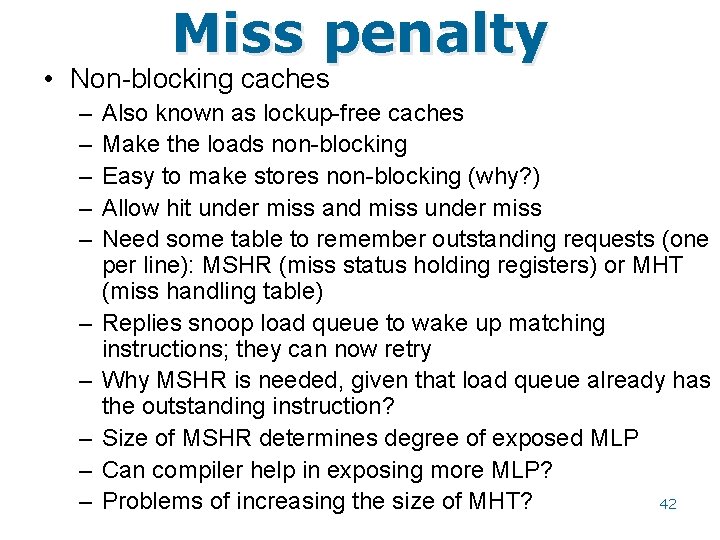 Miss penalty • Non-blocking caches – – – – – Also known as lockup-free
