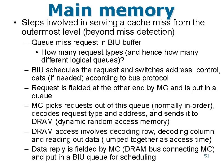 Main memory • Steps involved in serving a cache miss from the outermost level