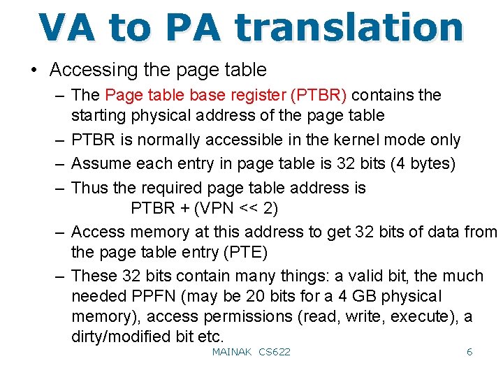 VA to PA translation • Accessing the page table – The Page table base
