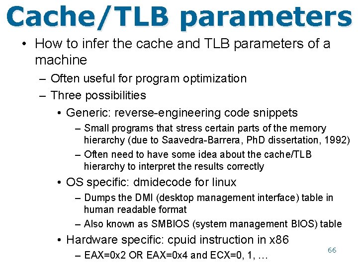 Cache/TLB parameters • How to infer the cache and TLB parameters of a machine