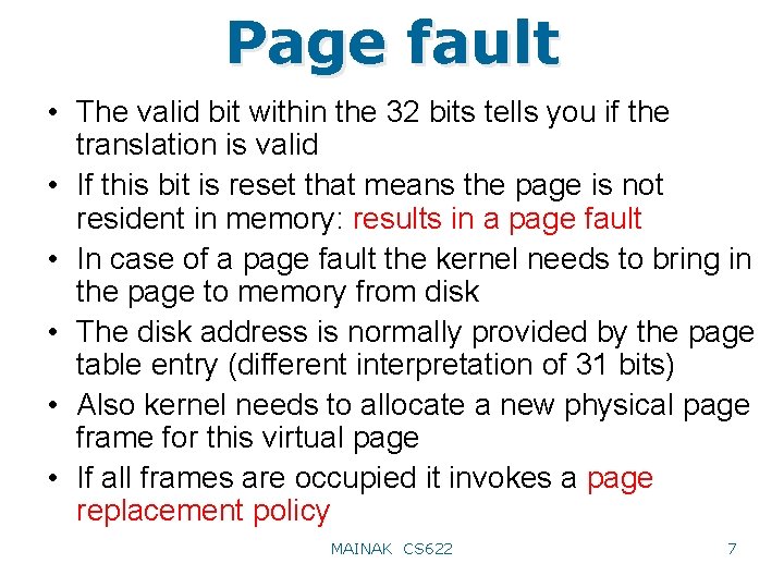 Page fault • The valid bit within the 32 bits tells you if the