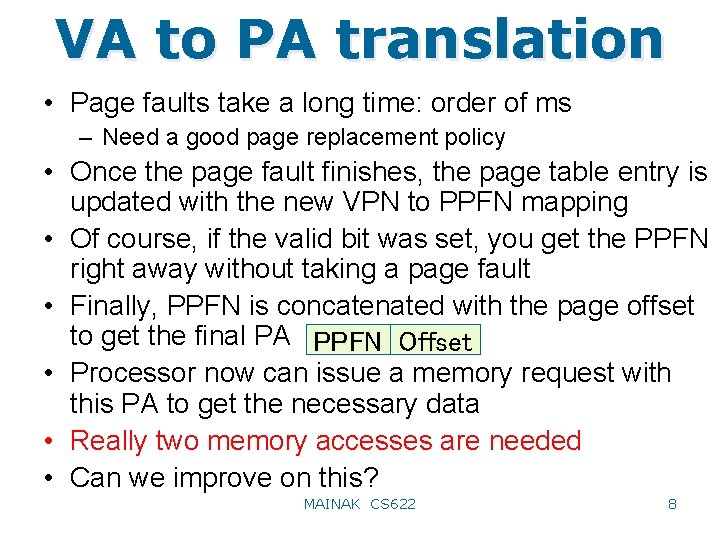 VA to PA translation • Page faults take a long time: order of ms