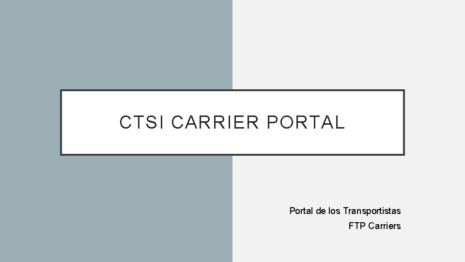 CTSI CARRIER PORTAL Portal de los Transportistas FTP Carriers 
