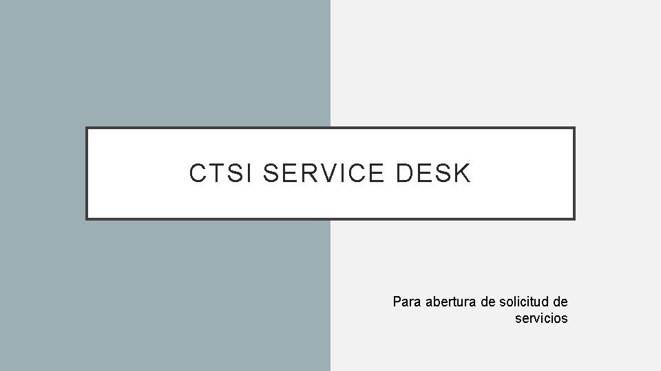 CTSI SERVICE DESK Para abertura de solicitud de servicios 