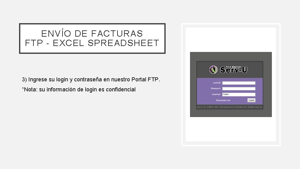 ENVÍO DE FACTURAS FTP - EXCEL SPREADSHEET 3) Ingrese su login y contraseña en
