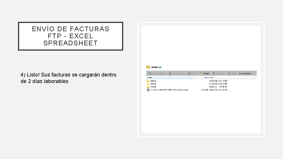 ENVÍO DE FACTURAS FTP - EXCEL SPREADSHEET 4) Listo! Sus facturas se cargarán dentro