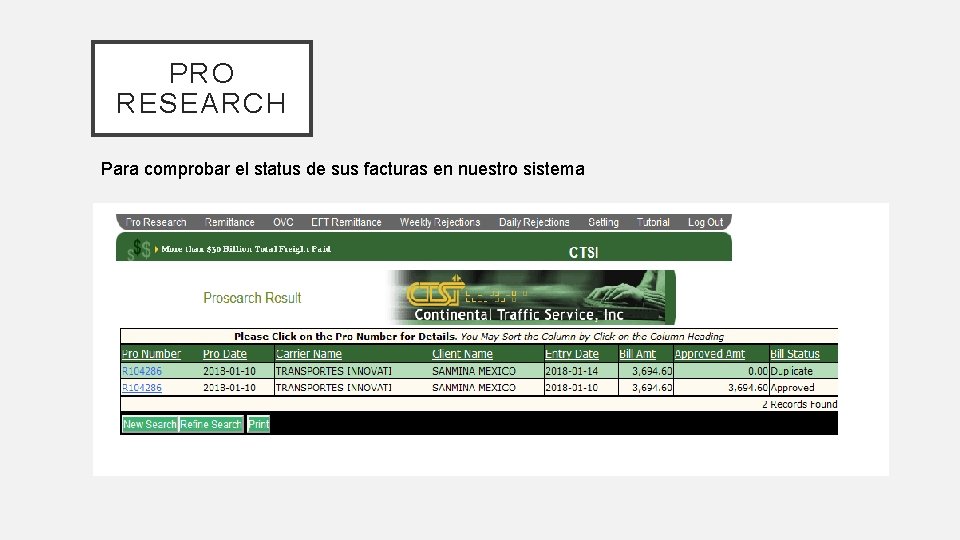 PRO RESEARCH Para comprobar el status de sus facturas en nuestro sistema 