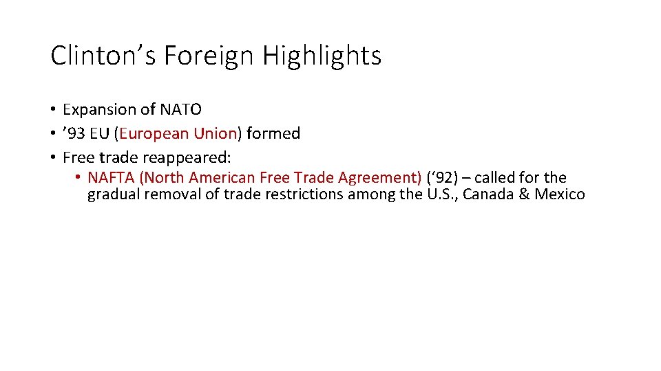 Clinton’s Foreign Highlights • Expansion of NATO • ’ 93 EU (European Union) formed