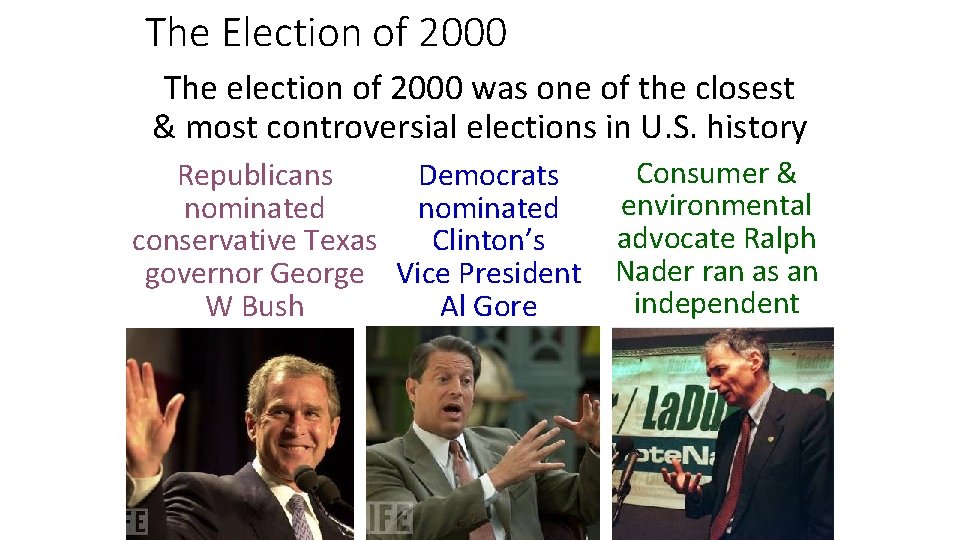 The Election of 2000 The election of 2000 was one of the closest &