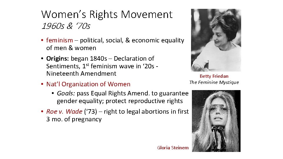 Women’s Rights Movement 1960 s & ‘ 70 s • feminism – political, social,