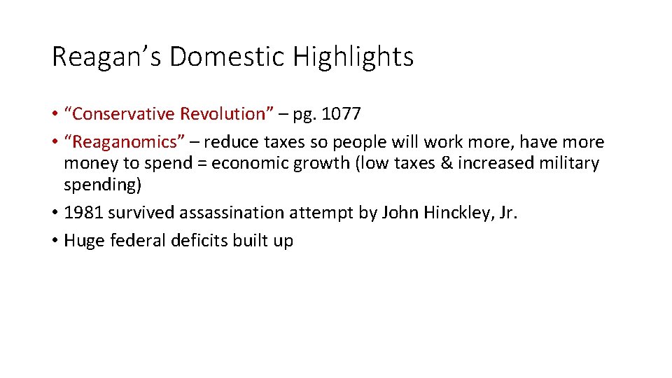 Reagan’s Domestic Highlights • “Conservative Revolution” – pg. 1077 • “Reaganomics” – reduce taxes