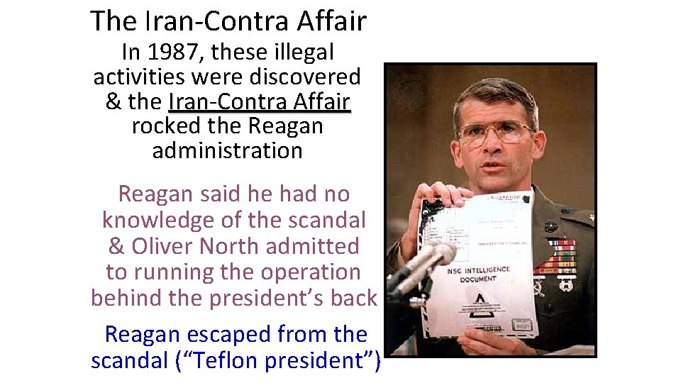 The Iran-Contra Affair In 1987, these illegal activities were discovered & the Iran-Contra Affair