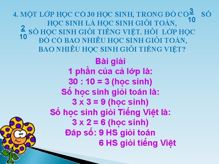 4. MỘT LỚP HỌC CÓ 30 HỌC SINH, TRONG ĐÓ CÓ 3 SỐ HỌC