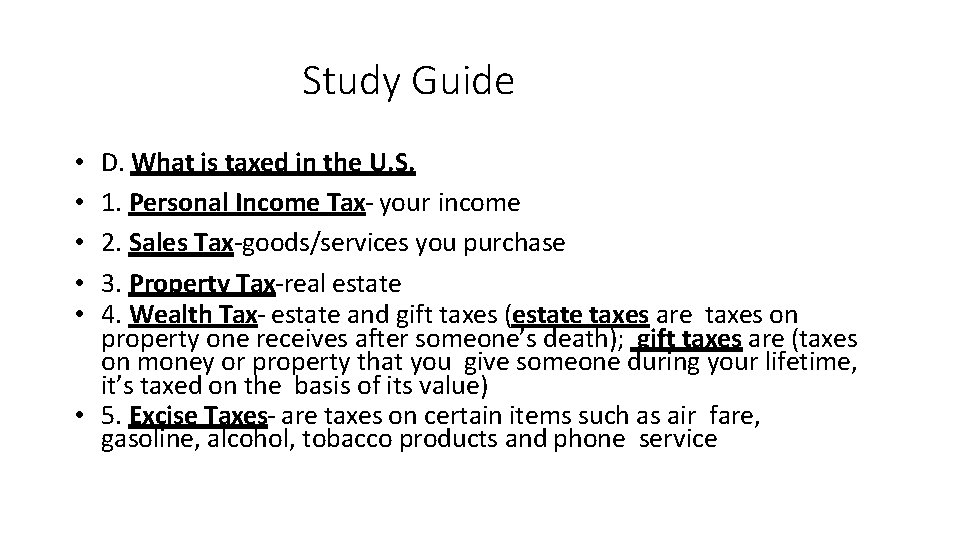 Study Guide D. What is taxed in the U. S. 1. Personal Income Tax-