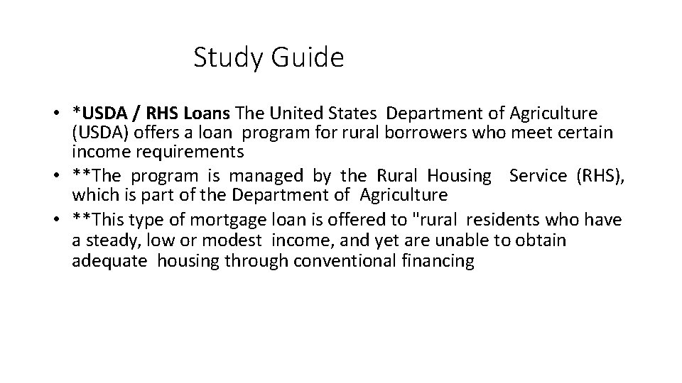 Study Guide • *USDA / RHS Loans The United States Department of Agriculture (USDA)