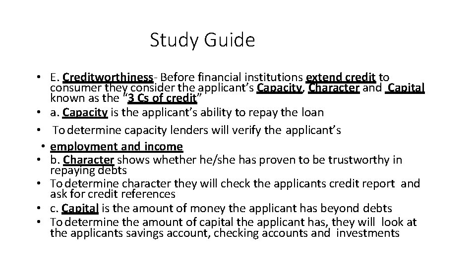 Study Guide • E. Creditworthiness- Before financial institutions extend credit to consumer they consider