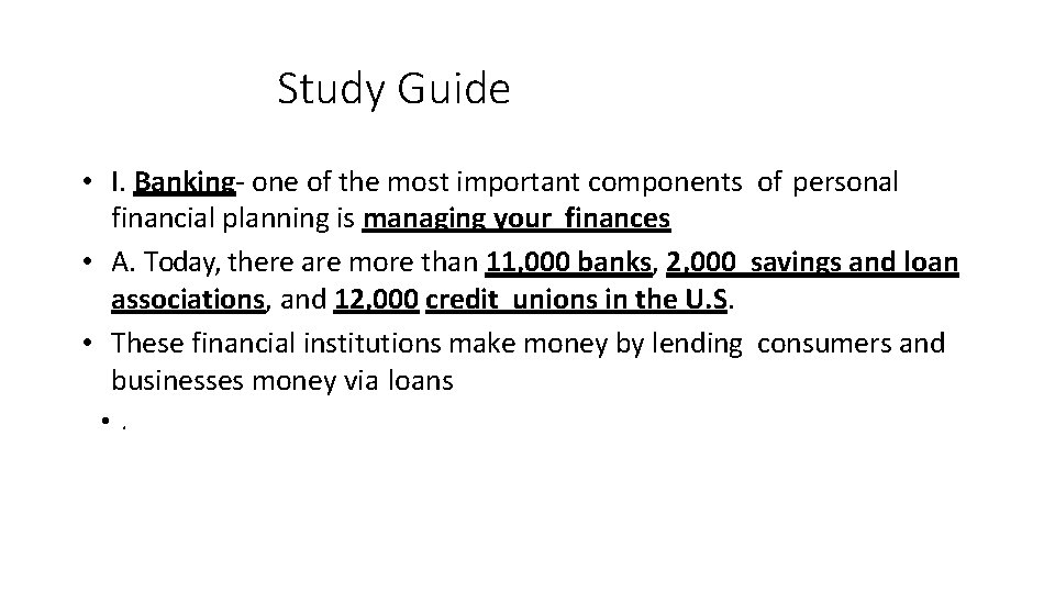 Study Guide • I. Banking- one of the most important components of personal financial