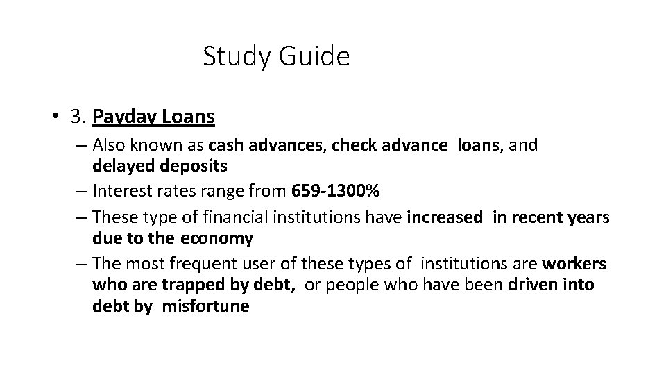 Study Guide • 3. Payday Loans – Also known as cash advances, check advance