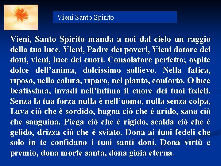 Vieni Santo Spirito Vieni, Santo Spirito manda a noi dal cielo un raggio della