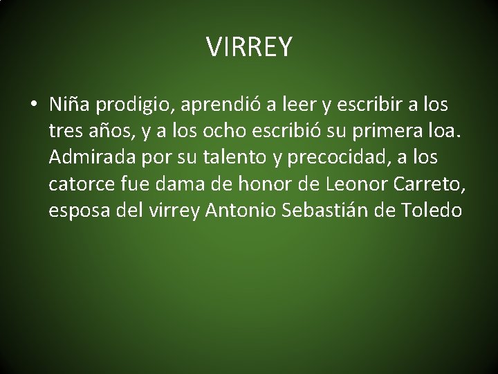 VIRREY • Niña prodigio, aprendió a leer y escribir a los tres años, y