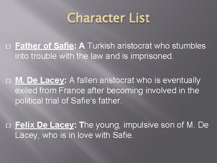 Character List � Father of Safie: A Turkish aristocrat who stumbles into trouble with