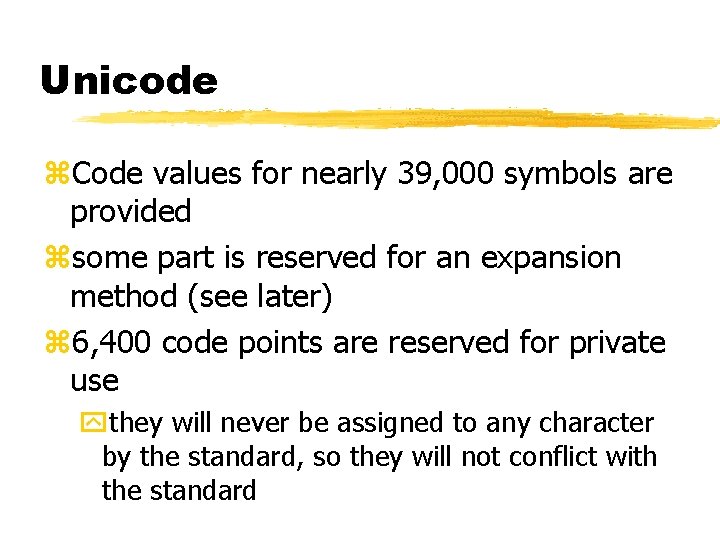 Unicode z. Code values for nearly 39, 000 symbols are provided zsome part is
