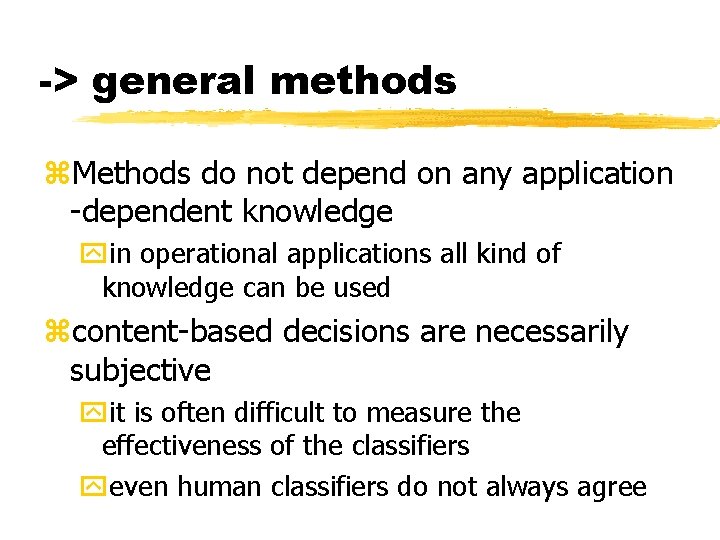 -> general methods z. Methods do not depend on any application -dependent knowledge yin