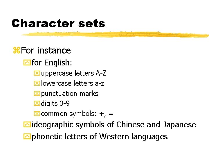 Character sets z. For instance yfor English: xuppercase letters A-Z xlowercase letters a-z xpunctuation