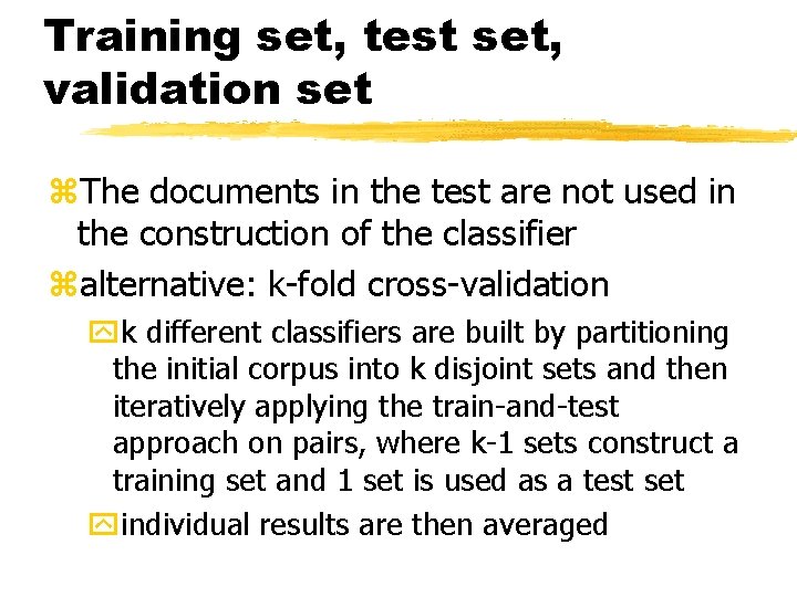 Training set, test set, validation set z. The documents in the test are not