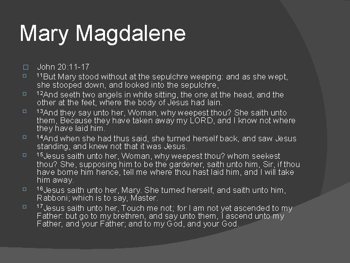 Mary Magdalene � � � � John 20: 11 -17 11 But Mary stood