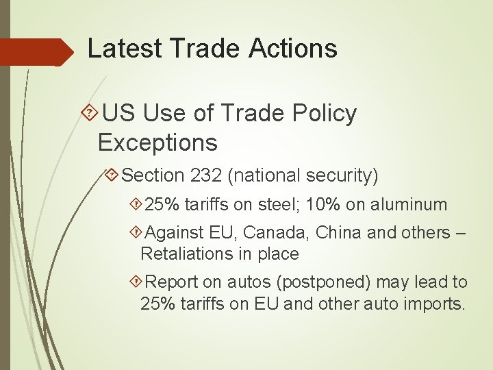 Latest Trade Actions US Use of Trade Policy Exceptions Section 232 (national security) 25%