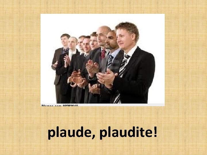 plaude, plaudite! 