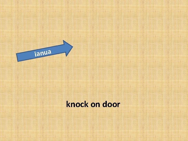 ianua knock on door 