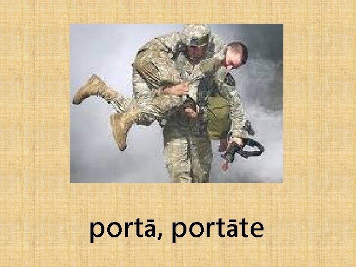 portā, portāte 