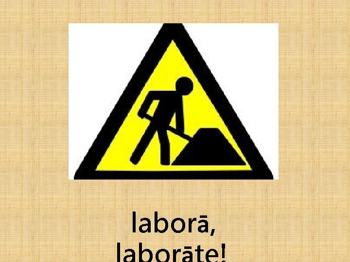 laborā, 