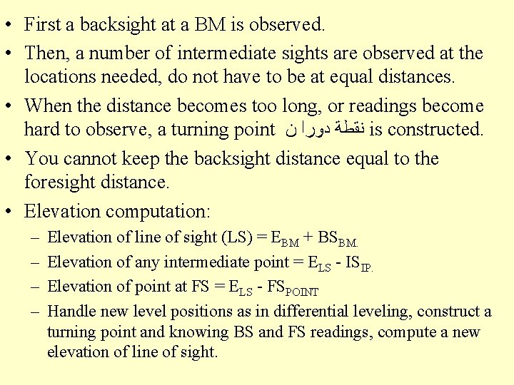  • First a backsight at a BM is observed. • Then, a number