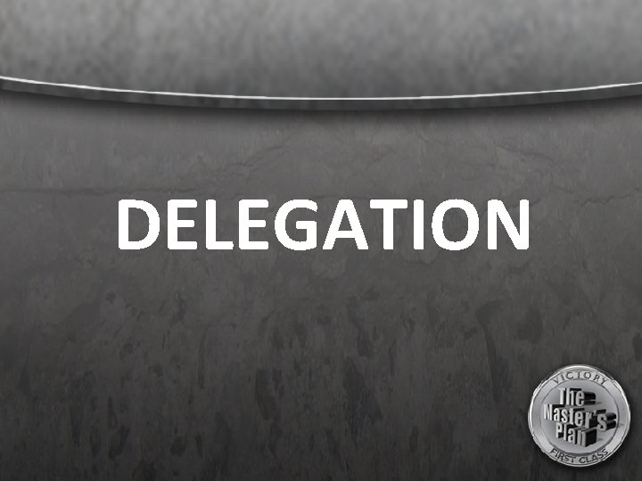 DELEGATION 