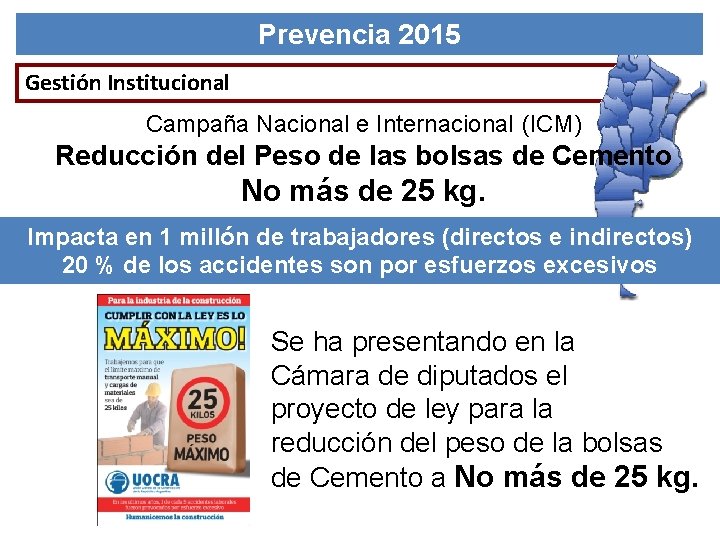 Prevencia 2015 Gestión Institucional Campaña Nacional e Internacional (ICM) Reducción del Peso de las