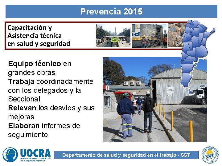 Prevencia 2015 Capacitación y Asistencia técnica en salud y seguridad Equipo técnico en grandes