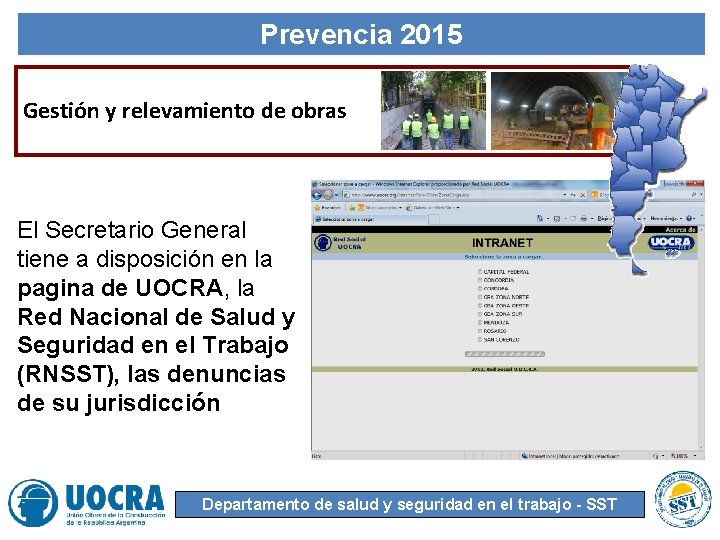 Prevencia 2015 Gestión y relevamiento de obras El Secretario General tiene a disposición en