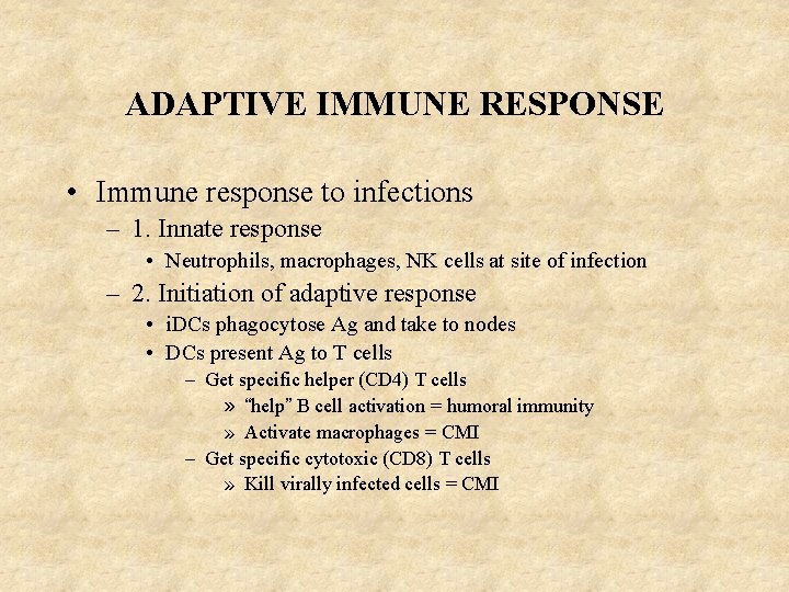 ADAPTIVE IMMUNE RESPONSE • Immune response to infections – 1. Innate response • Neutrophils,