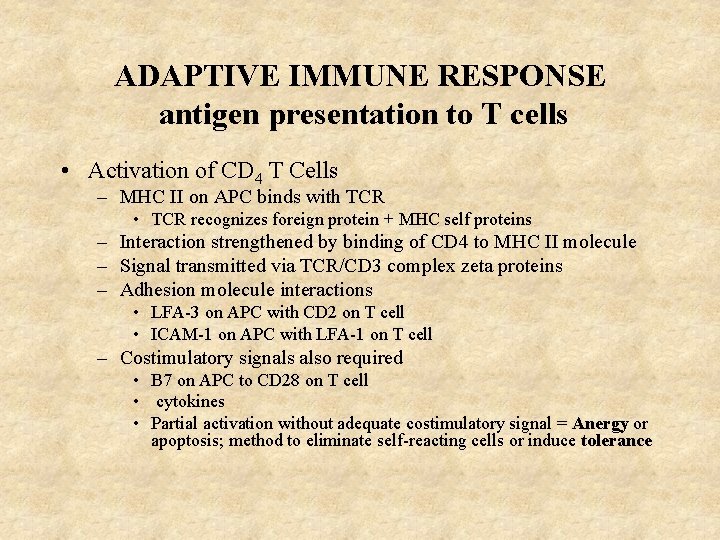 ADAPTIVE IMMUNE RESPONSE antigen presentation to T cells • Activation of CD 4 T