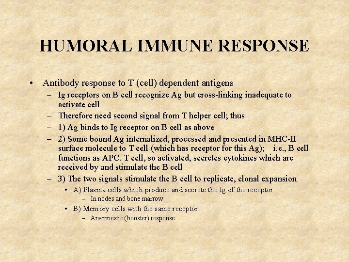 HUMORAL IMMUNE RESPONSE • Antibody response to T (cell) dependent antigens – Ig receptors