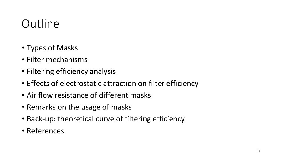 Outline • Types of Masks • Filter mechanisms • Filtering efficiency analysis • Effects