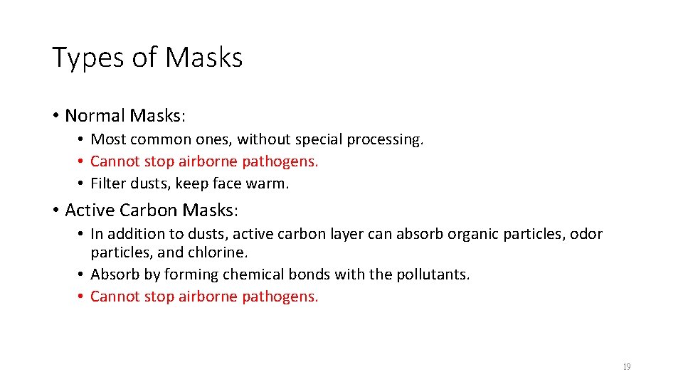 Types of Masks • Normal Masks: • Most common ones, without special processing. •