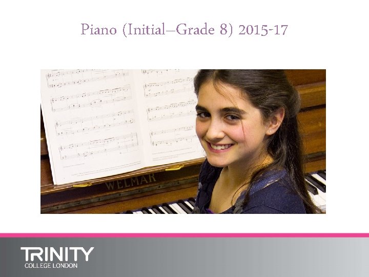 Piano (Initial–Grade 8) 2015 -17 