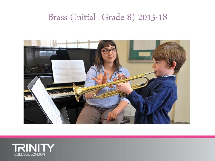 Brass (Initial–Grade 8) 2015 -18 