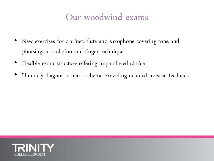 Our woodwind exams • New exercises for clarinet, flute and saxophone covering tone and