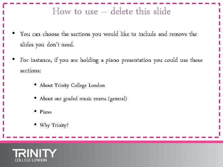 How to use – delete this slide • You can choose the sections you